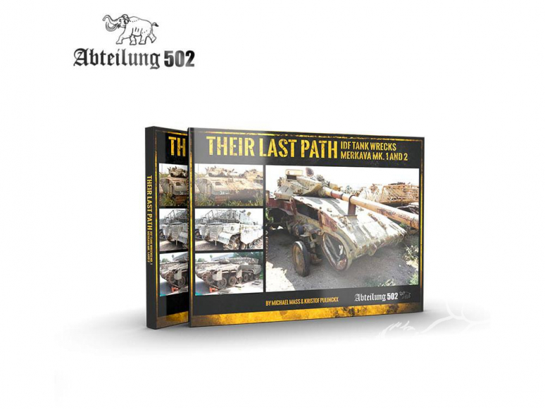 ABTEILUNG502 livre 606 Their Last Path IDF Tank Wrecks Merkava Mk.1 & Mk.2 en Anglais