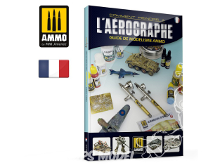 MIG Librairie 6133 Comment peindre à l'aérographe Guide de modelisme Ammo en Français