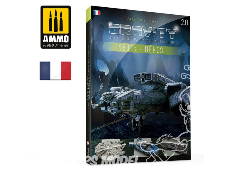 MIG Librairie 6097 GRAVITY 2.0 - 1980's Partie 1 Les Héros SCI FI GUIDE PARFAIT DE MODÉLISME en Français