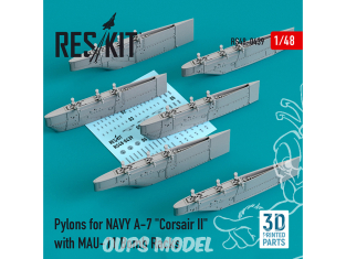 ResKit kit armement Avion RS48-0439 Pylônes pour NAVY A-7 "Corsair II" avec supports à bombes MAU-11 impression 3D 1/48