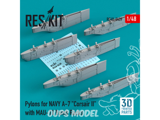 ResKit kit armement Avion RS48-0439 Pylônes pour NAVY A-7 "Corsair II" avec supports à bombes MAU-11 impression 3D 1/48