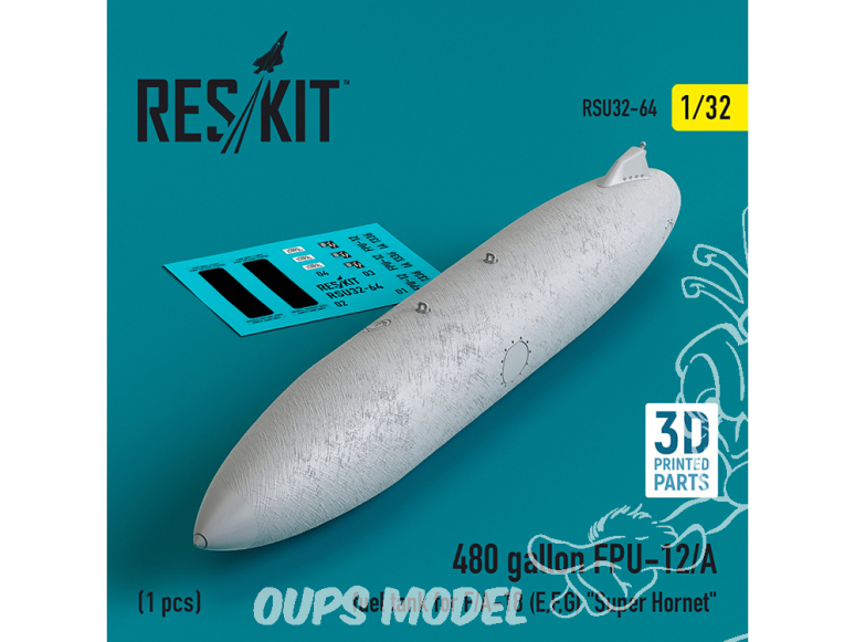 ResKit amelioration RSU32-0064 Réservoir carburant FPU-12/A de 480 gallons F/A-18E, F, G Super Hornet 1 pièce imprimé en 3D 1/32
