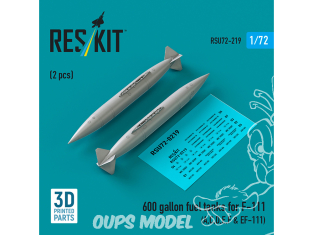 ResKit avion RSU72-0219 Réservoirs de carburant de 600 gallons pour F-111A, C, D, E, F et EF-111 2p imprimées 3D 1/72