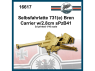FC MODEL TREND accessoire résine 16617 Canon Selbsfahrlatte 731(e) Bren Carrier w/2.8cm sPzB41 1/16