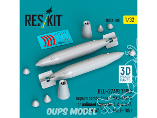 ResKit kit RS32-0580 Bombe au napalm BLU-27A/B 750 lb avec ailerons MXU-469/B ou sans ailerons 2p 3D 1/32 ResKit kit RS32-0580 Bombe au napalm BLU-27A/B 750 lb avec ailerons MXU-469/B ou sans ailerons 2p 3D 1/32