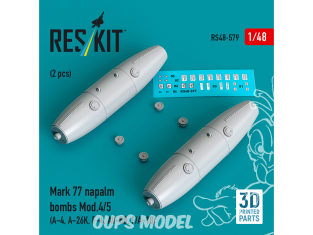 ResKit kit RS48-0579 Bombes au napalm Mark 77 Mod.4/5 2 pièces, imprimées en 3D 1/48