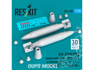 ResKit kit RS72-0580 Bombe au napalm BLU-27A/B 750 lb avec ailerons MXU-469/B ou sans ailerons 2p 3D 1/72