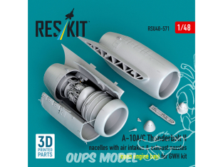 ResKit amelioration RSU48-0571 Nacelles A-10A/C Thunderbolt II entrées air et tuyères échappement moteur ouverte kit GWH 1/48