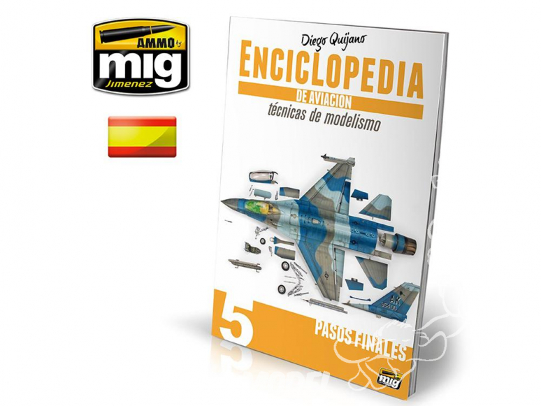 MIG magazine 6064 Encyclopedie des techniques de modelisme des avions Vol. 5 – ETAPES FINALES en langue Castellane